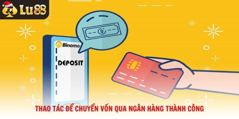 Thao tác để chuyển vốn qua ngân hàng thành công