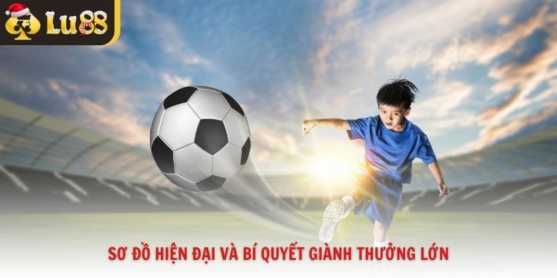 Sơ đồ hiện đại và bí quyết giành thưởng lớn